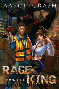 Rage King: An Urban Fantasy Harem Adventure by Aaron Crash