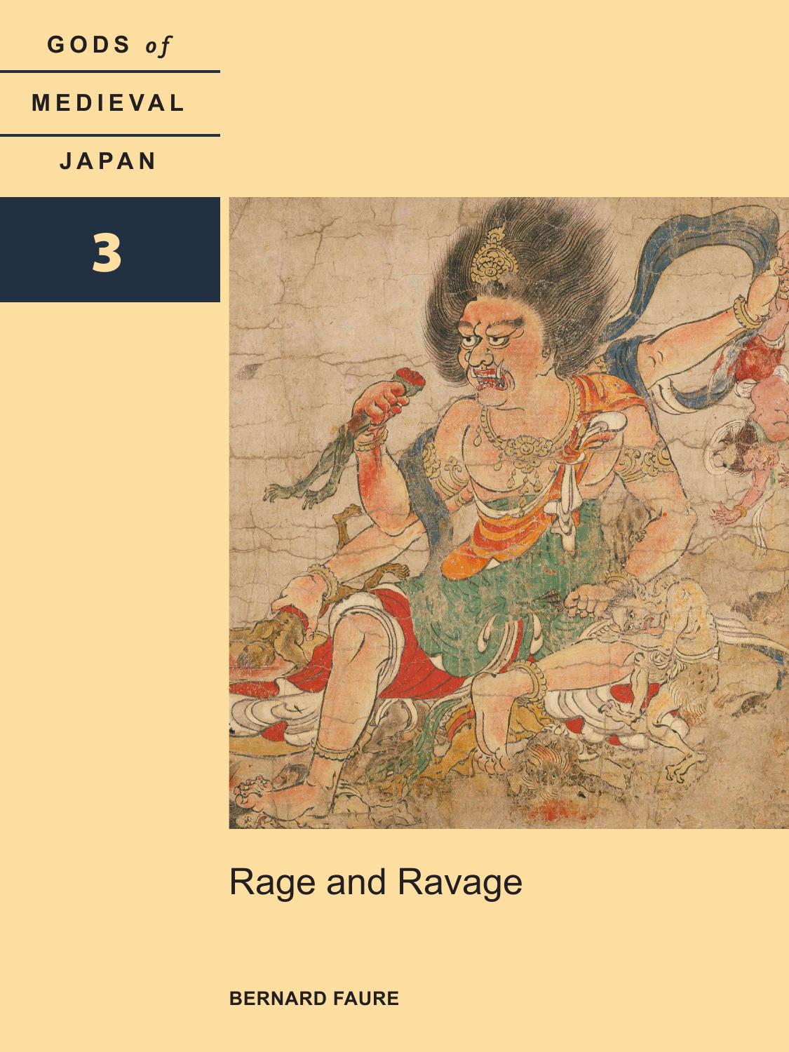 Rage and Ravage: Gods of Medieval Japan, Volume 3 by Bernard Faure