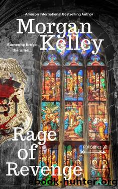 Rage of Revenge (An FBI RomanceThriller Book 37) by Morgan Kelley