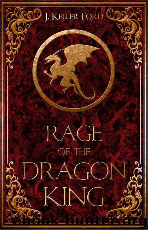 Rage of the Dragon King by J. Keller Ford