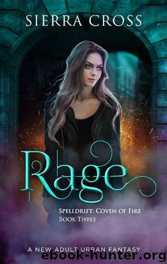 Rage: A New Adult Urban Fantasy (Spelldrift: Coven of Fire Book 3) by Sierra Cross