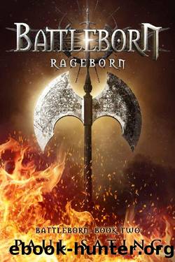Rageborn: Battleborn Trilogy Book 2--A Dark Epic Fantasy Novel (The Battleborn Series) by Paul Sating