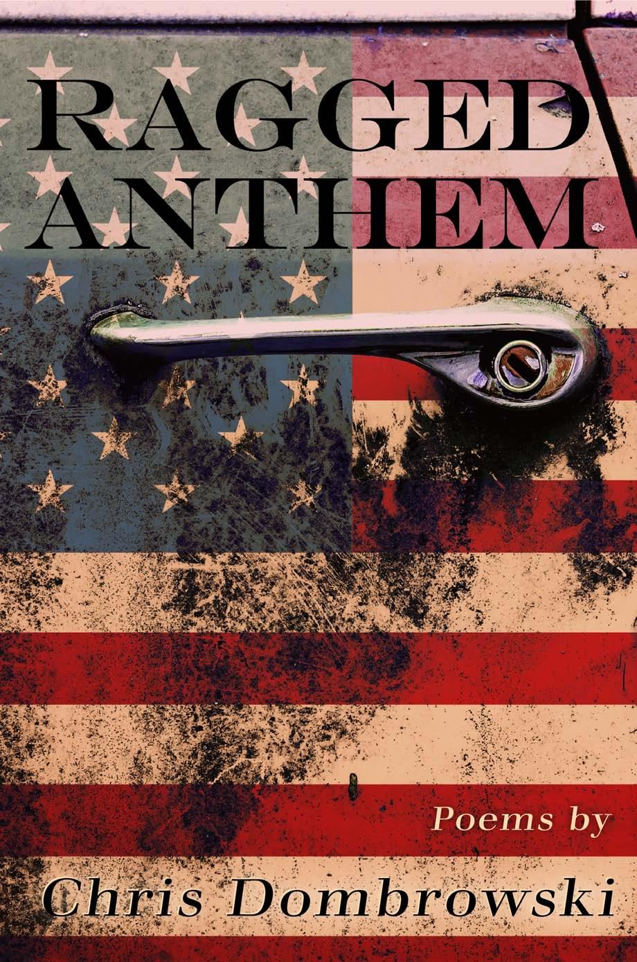 Ragged Anthem by Poems by Chris Dombrowski