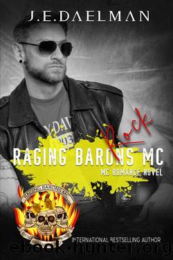 Raging Barons MC - Book Fourteen - Rock by J.E Daelman