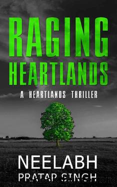 Raging Heartlands: An unputdownable crime thriller with a killer twist (Heartlands Thriller 1) by Neelabh Pratap Singh