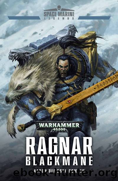 Ragnar Blackmane (Space Marine Legends Book 1) by Aaron Dembski-Bowden