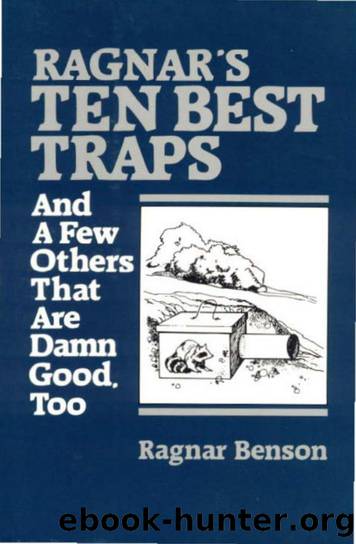 Ragnar's Ten Best Traps And a Few Others That Are Damn Good Too by Ragnar Benson