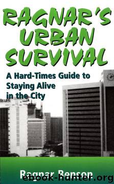 Ragnar's Urban Survival: A Hard-Times Guide to Staying Alive in the City by Ragnar Benson