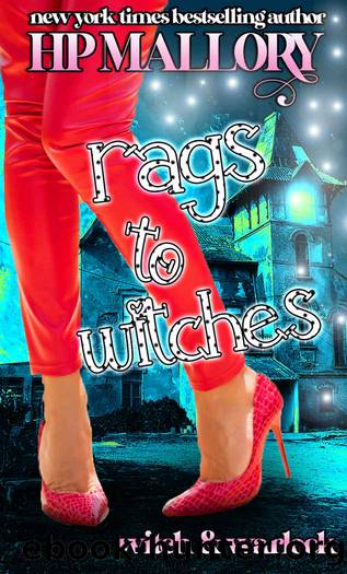 Rags To Witches: A Witch Romance Series (Witch and Warlock Book 8) by H.P. Mallory