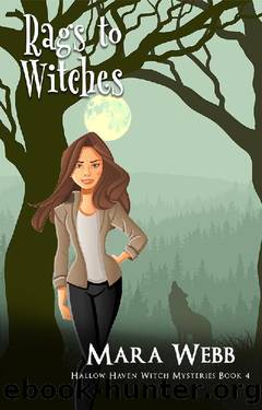 Rags to Witches (Hallow Haven Witch Mysteries Book 4) by Mara Webb