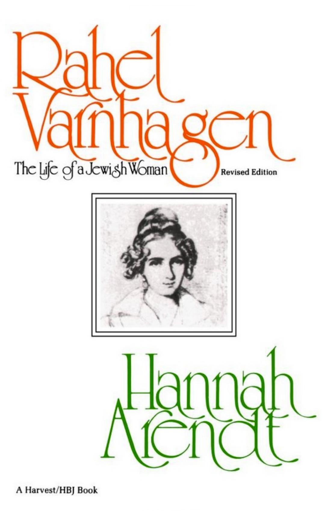 Rahel Varnhagen,: The life of a Jewish woman by Hannah Arendt