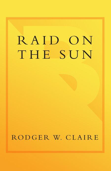 Raid on the Sun by Rodger W. Claire