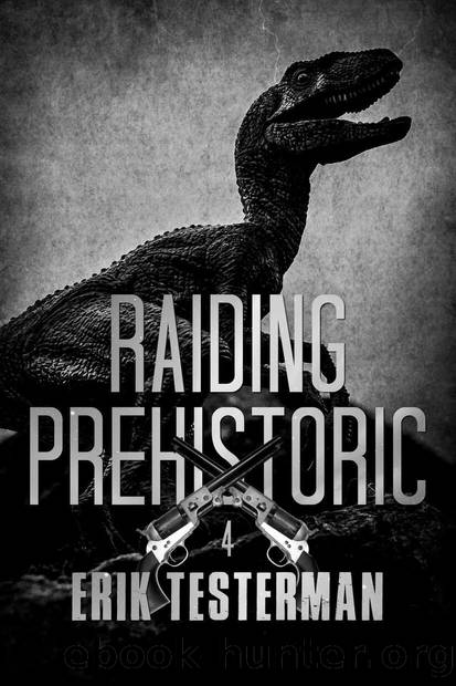 Raiding Prehistoric by Erik Testerman