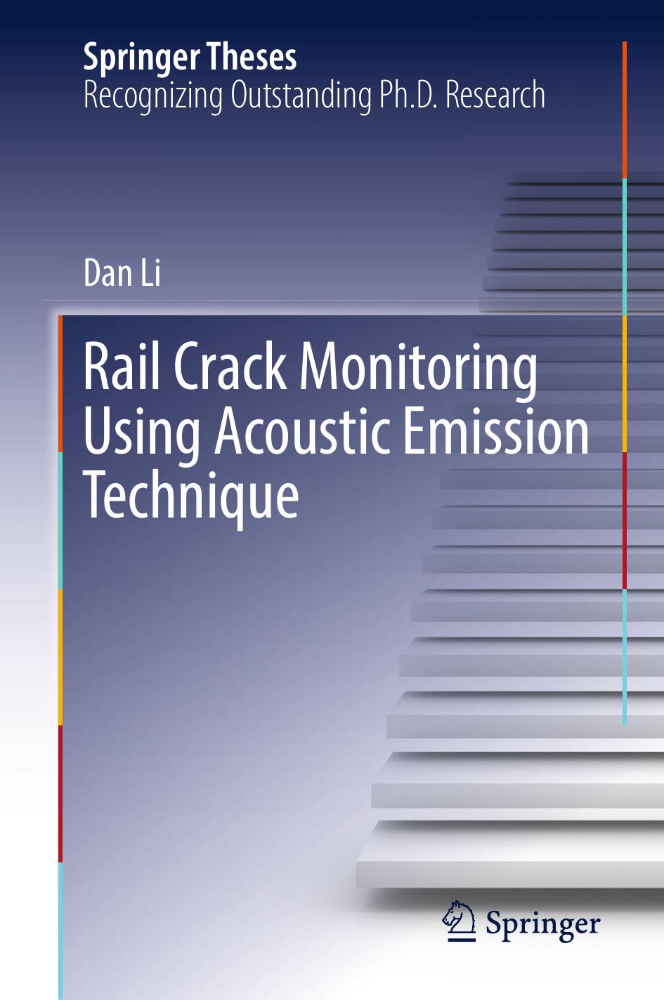 Rail Crack Monitoring Using Acoustic Emission Technique by Dan Li