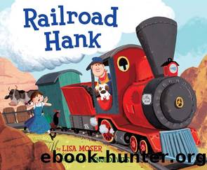 Railroad Hank by Lisa Moser