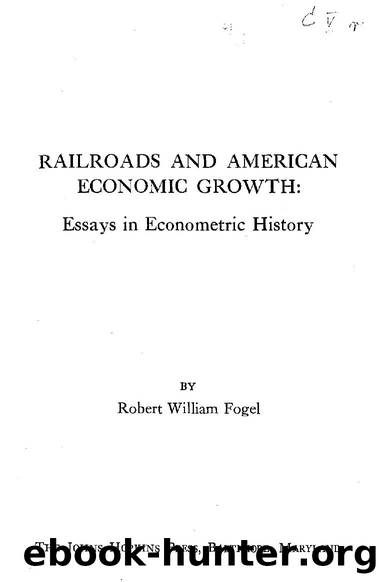 Railroads and American Economic Growth by Robert F. Fogel