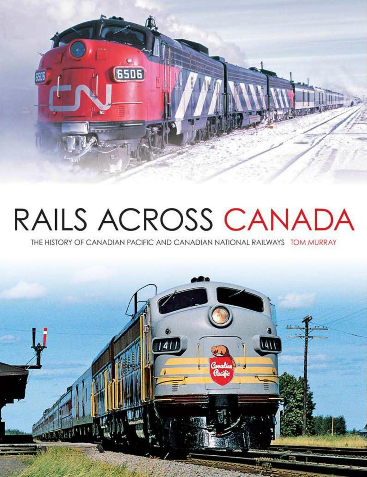Rails Across Canada: The History of Canadian Pacific and Canadian National Railways (Repost) by Unknow
