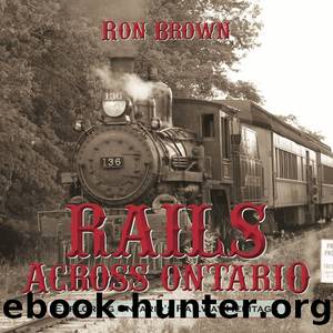 Rails Across Ontario by Ron Brown