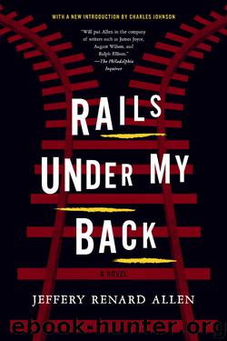 Rails Under My Back by Jeffery Renard Allen
