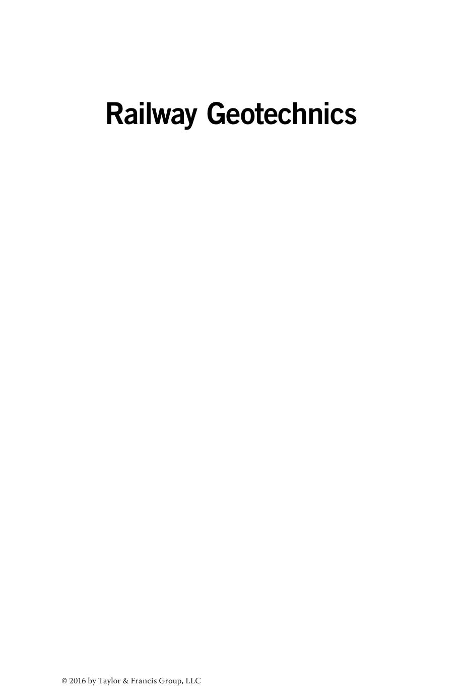 Railway geotechnics by Chrismer Steven Mark; Hyslip James P.; Li Dingqing; Sussmann Theodore R