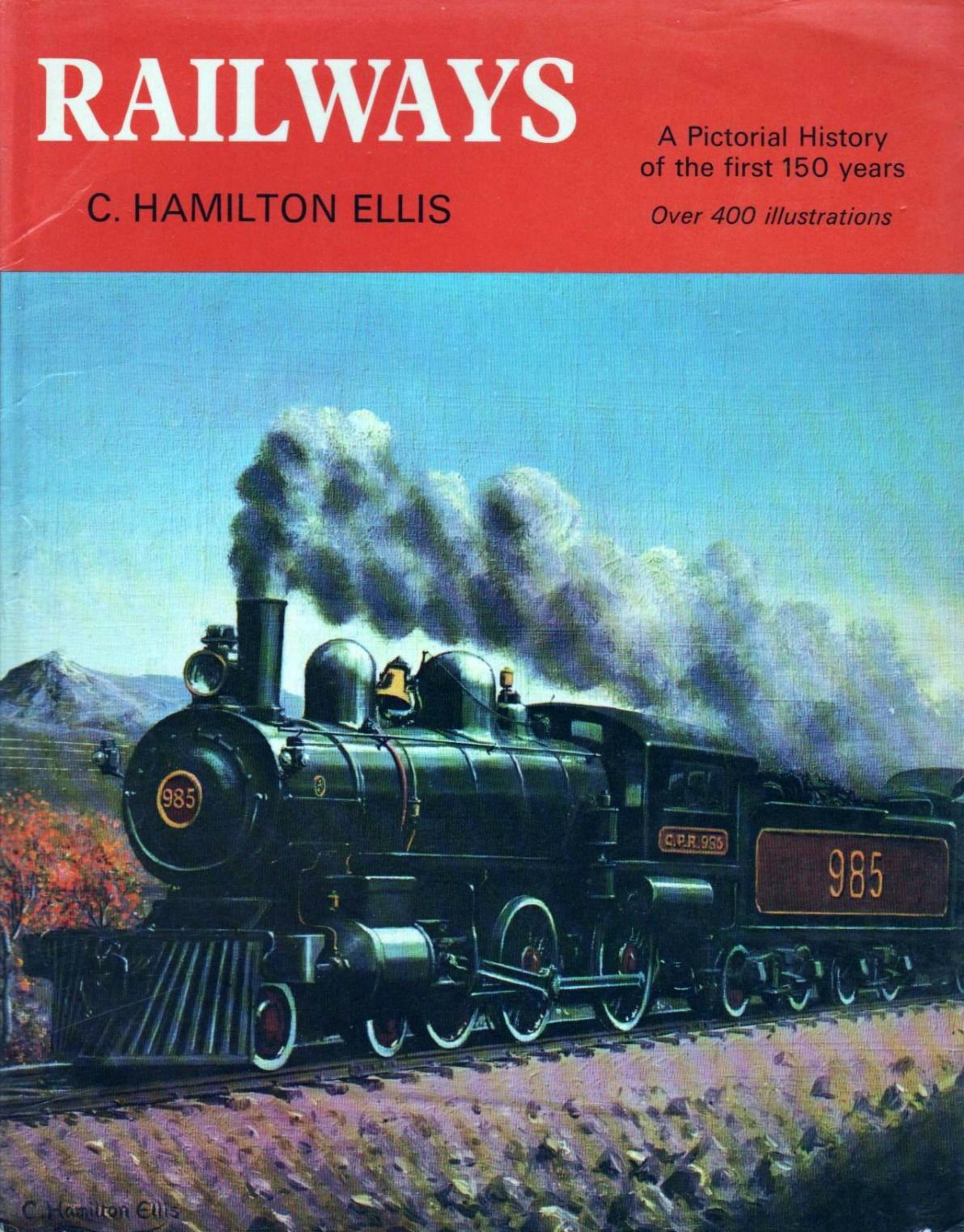 Railways: A Pictorial History of the First 150 Years by Cuthbert Hamilton Ellis