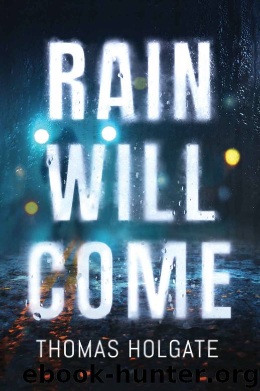 Rain Will Come by Holgate Thomas