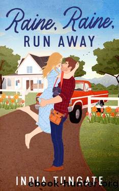 Raine, Raine, Run Away: A small town second chance romance (The Covewood Series Book 1) by India Tungate