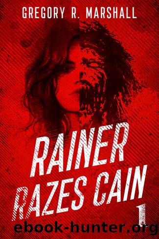 Rainer Razes Cain (Rainer Series Book 1) by Gregory R. Marshall