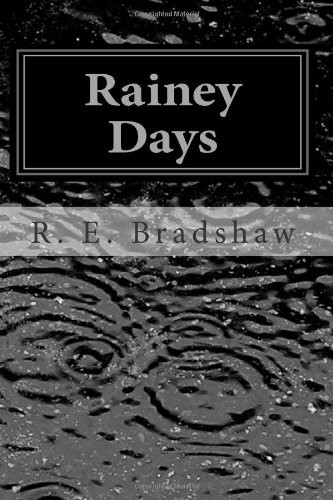 Rainey Days: A Rainey Bell Mystery by R. E. Bradshaw