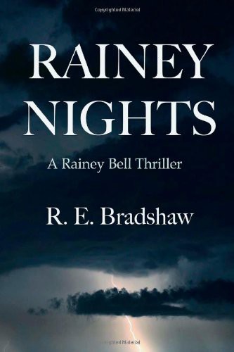Rainey Nights: A Rainey Bell Thriller by R. E. Bradshaw