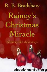 Rainey's Christmas Miracle by R.E. Bradshaw