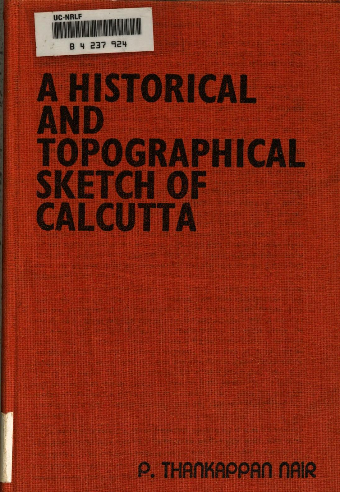 Rainey's a historical and topographical sketch of Calcutta by H James Rainey; P. Thankappan Nair (editor)