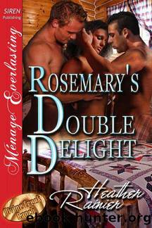 Rainier, Heather - Rosemary's Double Delight [Divine Creek Ranch 4] (Siren Publishing MÃ©nage Everlasting) by Heather Rainier