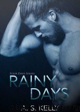 Rainy Days by A. S. Kelly