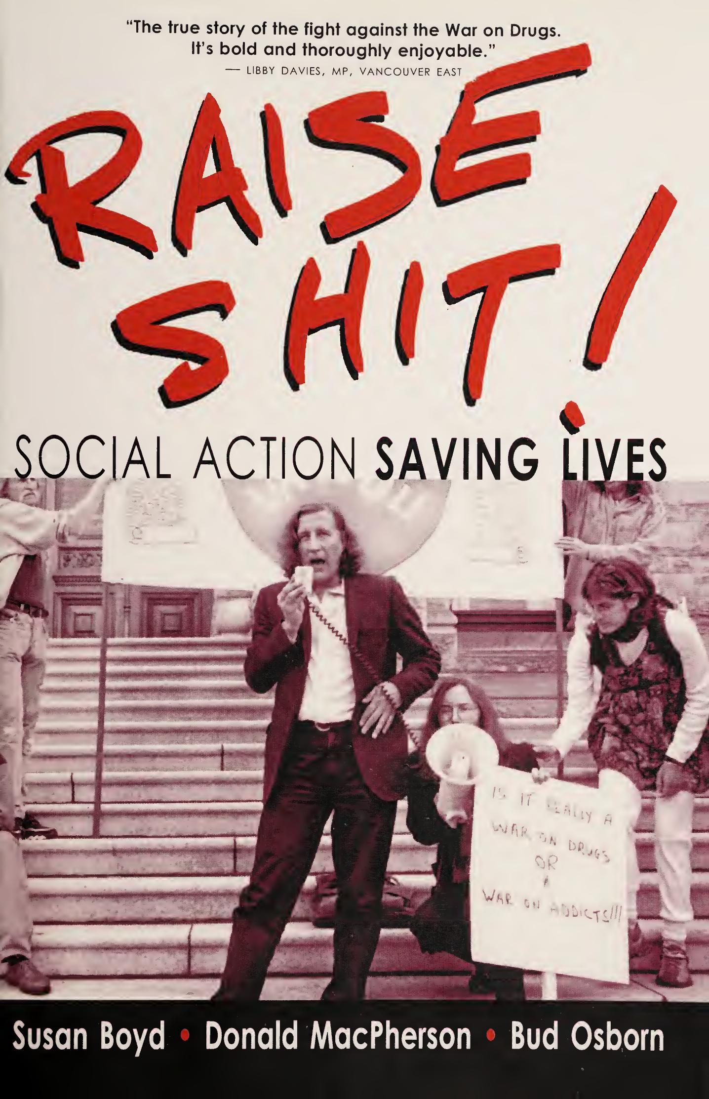 Raise Shit! Social Action Saving Lives by Susan Boyd Donald MacPherson Bud Osborn