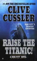 Raise The Titanic by Clive Cussler