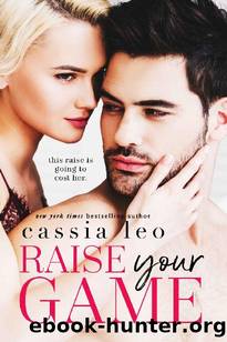 Raise Your Game_A Stand-Alone Romantic Comedy by Cassia Leo
