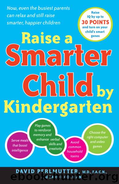 Raise a Smarter Child by Kindergarten by David Perlmutter M.D. Carol Colman