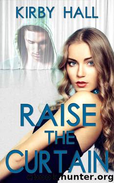 Raise the Curtain by Kirby Hall