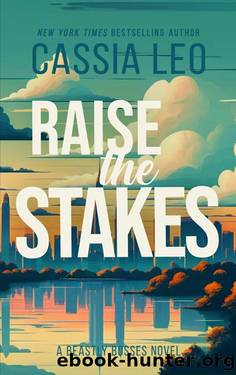 Raise the Stakes: A Second-Chance Workplace Romance (Beastly Bosses) by Cassia Leo