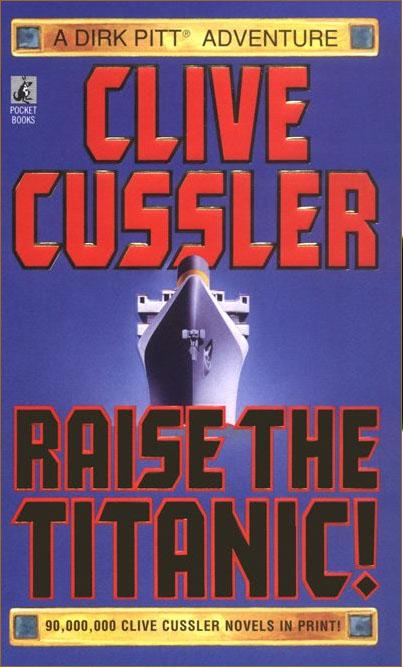 Raise the Titanic by Clive Cussler