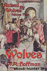Raised By Wolves Volume four- Wolves by Hoffman W. A