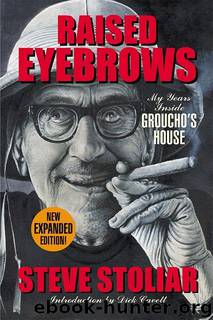 Raised Eyebrows: My Years Inside Groucho's House by Steve Stoliar