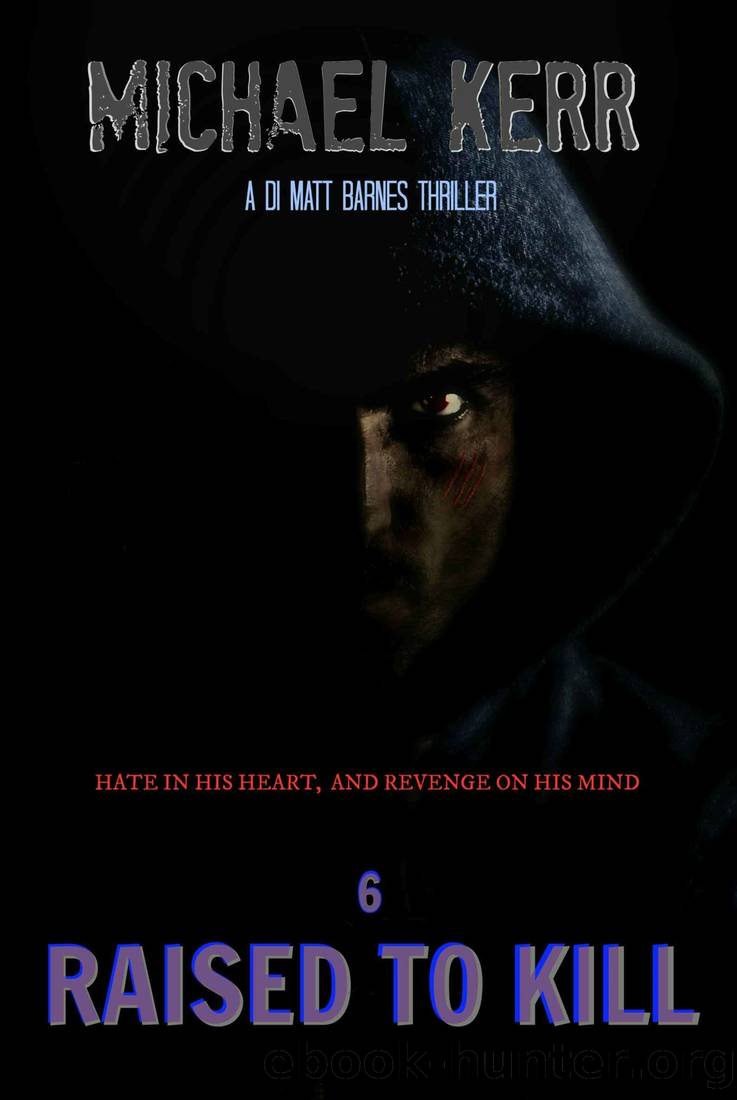 Raised To Kill (DI Matt Barnes Book 6) by Michael Kerr