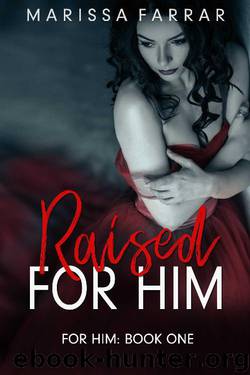 Raised for Him: A Dark Romance by Marissa Farrar