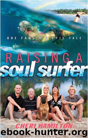 Raising A Soul Surfer by Cheri Hamilton & Rick Bundschuh
