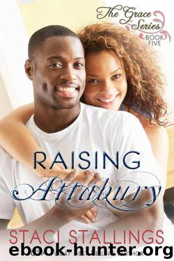 Raising Attabury: A Contemporary Christian Epic-Novel (The Grace Series Book 5) by Stallings Staci