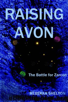 Raising Avon (The Battle for Zarcon) by Rebekah Shelton