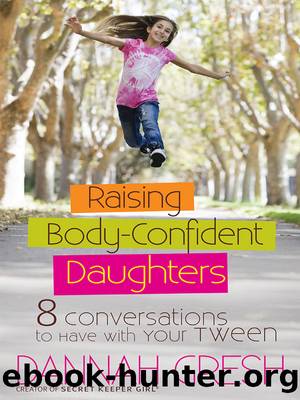 Raising Body-Confident Daughters by Dannah Gresh