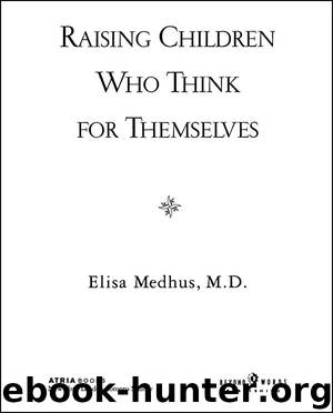 Raising Children Who Think for Themselves by Elisa Medhus M.D